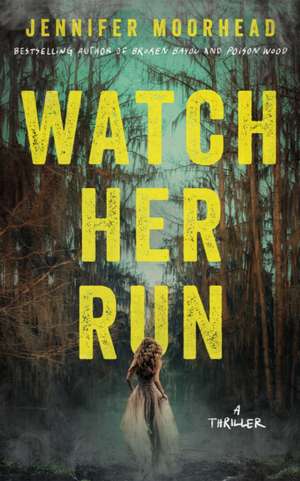 Watch Her Run de Jennifer Moorhead