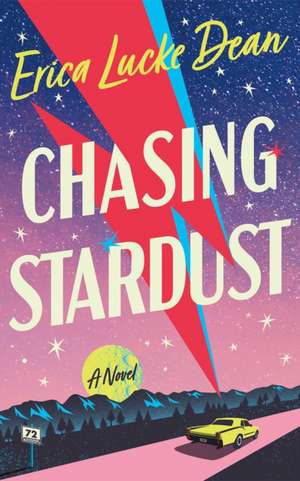 Chasing Stardust de Erica Lucke Dean
