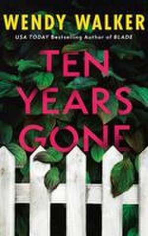 Ten Years Gone de Wendy Walker