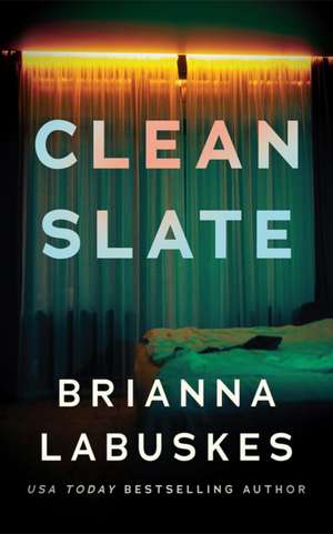 Clean Slate de Brianna Labuskes