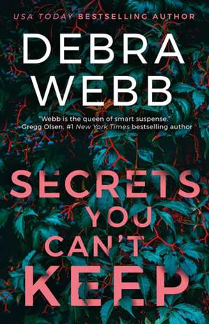 Secrets You Can't Keep de Debra Webb