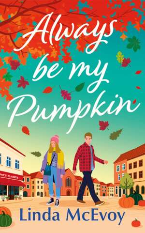 Always Be My Pumpkin de Linda McEvoy