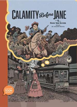 Calamity Before Jane de Noah Van Sciver