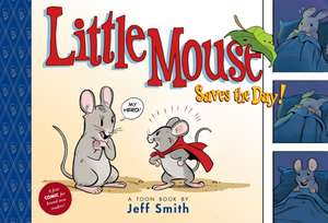 Little Mouse Saves the Day (a First Comic for Brand-New Readers) de Jeff Smith