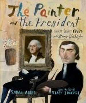 The Painter and the President de Sarah Albee