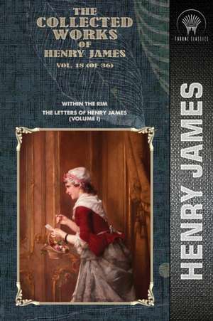 The Collected Works of Henry James, Vol. 18 (of 36) de Henry James