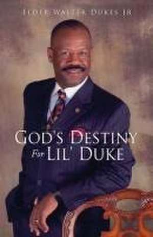 God's Destiny For Lil' Duke de Elder Walter Dukes