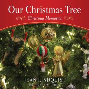 Our Christmas Tree de Jean Lindquist