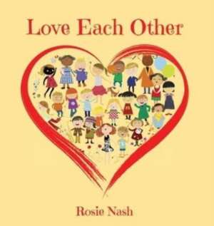 Love Each Other de Rosie Nash