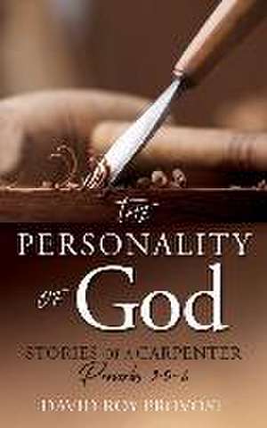 The Personality of God: STORIES OF A CARPENTER Proverbs 3:5-6 de David Roy Provost