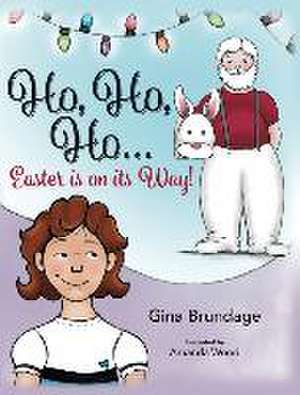 "Ho, Ho, Ho Easter is in its way?!" de Gina Brundage