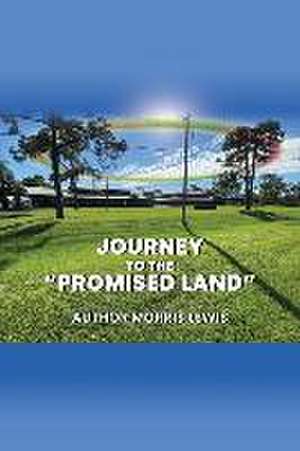 Journey to the "Promised Land" de Morris Lewis