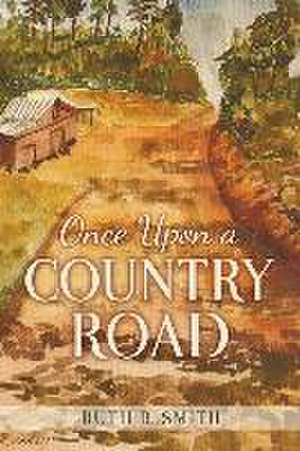 Once Upon a Country Road de Ruth B. Smith