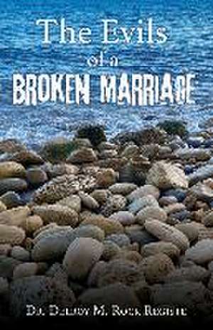 The Evils of a Broken Marriage de Delroy M. Rock Registe