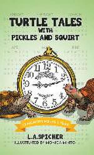 Turtle Tales with Pickles and Squirt de L a Spicher