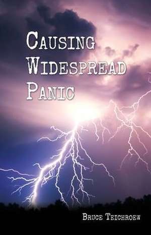 Causing Widespread Panic de Bruce Teichroew