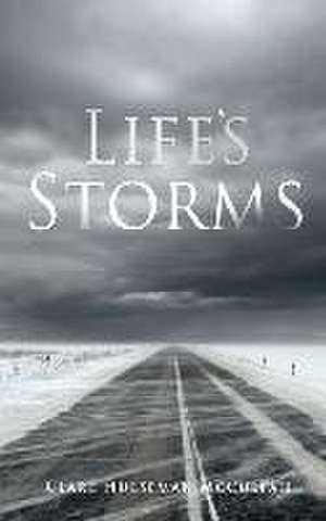 Life's Storms de Clare Hulseman McCullah