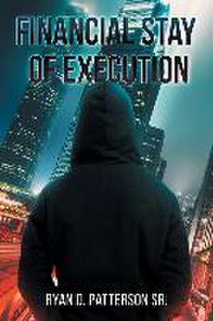 Financial Stay of Execution de Ryan D. Patterson