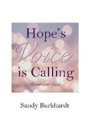 Hope's Voice Is Calling: Devotional Guide de Sandy Burkhardt