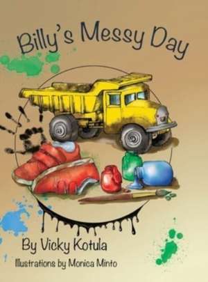 Billy's Messy Day de Vicky Kotula