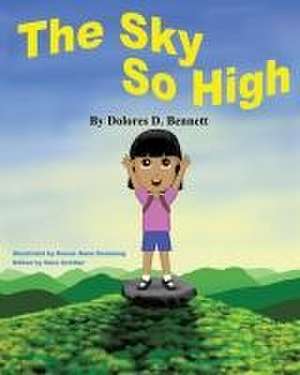 The Sky So High de Dolores D. Bennett