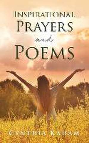 Inspirational Prayers and Poems de Cynthia Kaham