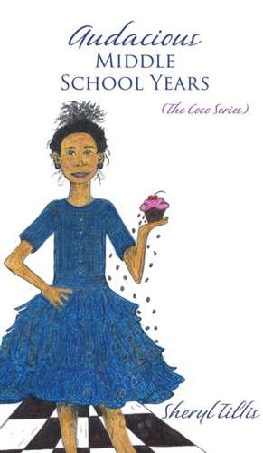 Audacious Middle School Years de Sheryl Tillis