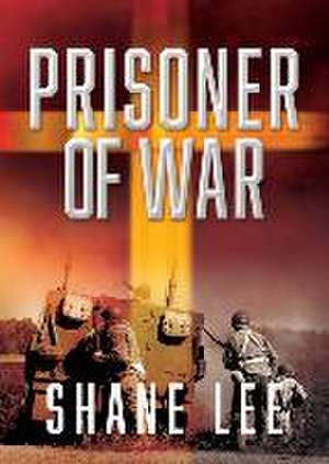 Prisoner of War de Shane Lee