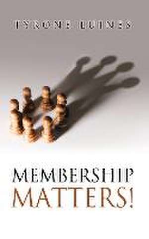 Membership Matters! de Tyrone Luines