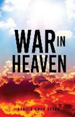 War in Heaven de Harold Owen Gregg