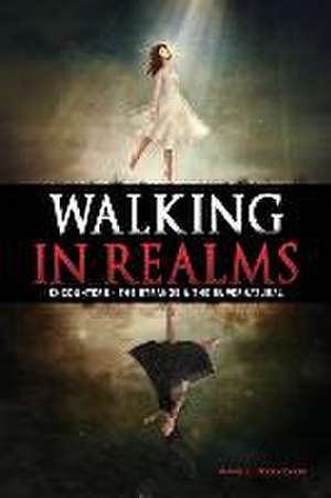 Walking in Realms: Encounters - The Strange & The Supernatural de April Rowden