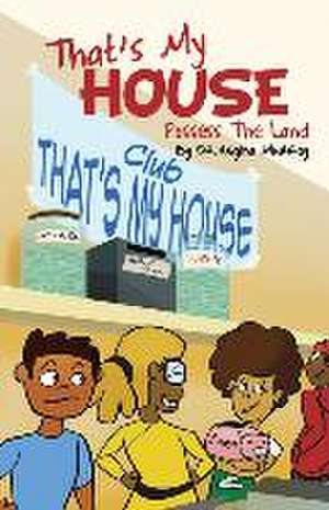 That's My House: Possess The Land de Regina Murray