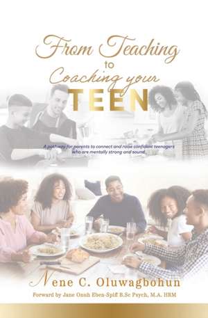 From Teaching to Coaching your TEEN de Nene Oluwagbohun