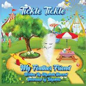 Tickle Tickle My Feather Friend de Elizabeth Howard