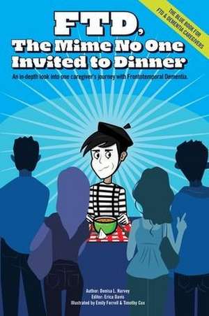 Ftd: The Mime No One Invited To Dinner de Denisa Harvey