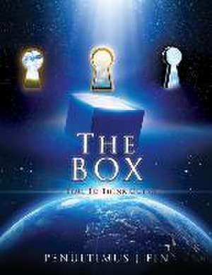 The BOX: ...It's Time To Think Outside... de Penultimus J. Fin