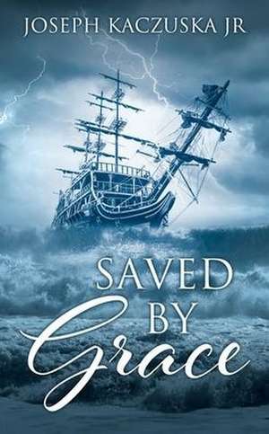 Saved by Grace de Joseph Kaczuska