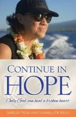 Continue in Hope de Shirley Noelani Gambill-de Rego