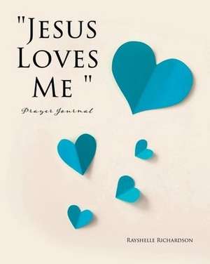 "Jesus Loves Me " Prayer Journal de Rayshelle Richardson