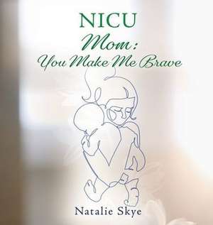 NICU Mom de Natalie Skye