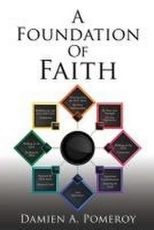 A Foundation Of Faith de Damien A. Pomeroy