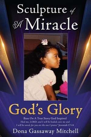 Sculpture of A Miracle: God's Glory de Dona Gassaway Mitchell