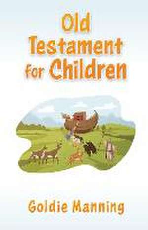 Old Testament for Children de Goldie Manning