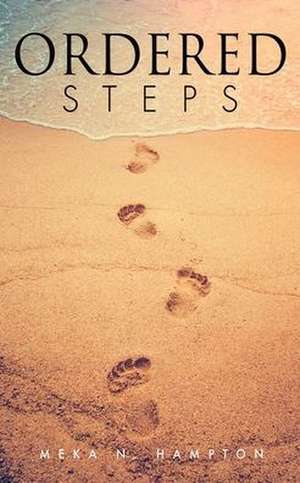 Ordered Steps de Meka N. Hampton