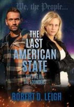 The Last American State de Robert D Leigh