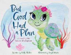 But God Had a Plan de Kelly Skelton