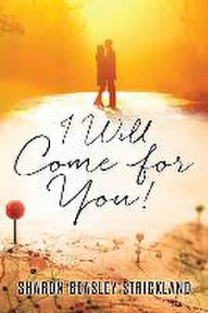 I Will Come for You! de Sharon Beasley Strickland