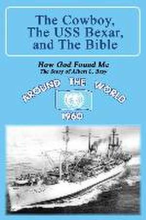 The Cowboy, the USS Bexar, and the Bible de Albert L Bray