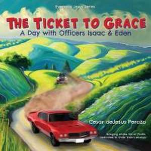 The Ticket to Grace de Cesar DeJesus Perozo