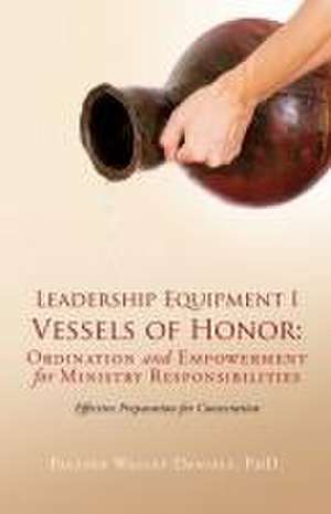 Leadership Equipment I Vessels of Honor de Pauline Walley-Daniels